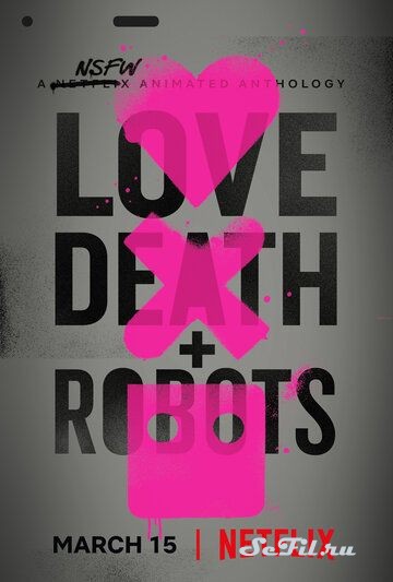 Мультфильм Любовь. Смерть. Роботы / Love, Death & Robots (2019) (Love, Death & Robots)  трейлер, актеры, отзывы и другая информация на СеФил.РУ