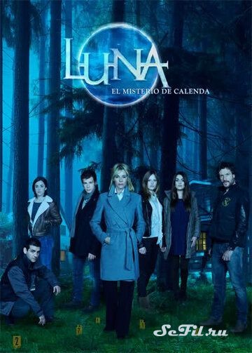 Сериал Полнолуние / Luna, el misterio de Calenda (2012) (Luna, el misterio de Calenda)  трейлер, актеры, отзывы и другая информация на СеФил.РУ