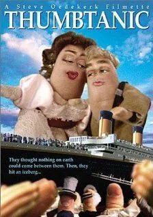 Фильм Пальцастый Титаник (2000) (Thumbtanic)  трейлер, актеры, отзывы и другая информация на СеФил.РУ