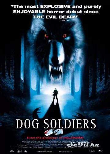 Фильм Псы-воины (2001) (Dog Soldiers)  трейлер, актеры, отзывы и другая информация на СеФил.РУ
