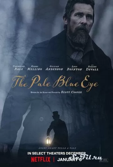 Фильм Всевидящее око (2022) (The Pale Blue Eye)  трейлер, актеры, отзывы и другая информация на СеФил.РУ