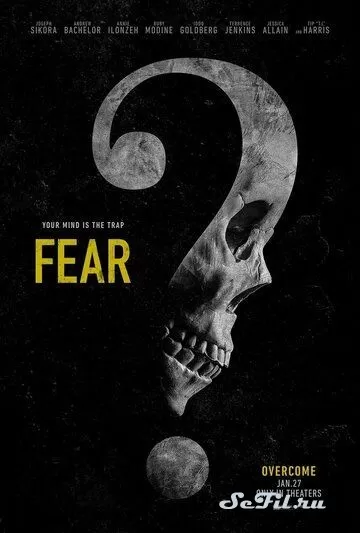 Фильм Не бойся (2023) (Fear)  трейлер, актеры, отзывы и другая информация на СеФил.РУ