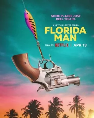 Сериал Человек из Флориды (2023) (Florida Man)  трейлер, актеры, отзывы и другая информация на СеФил.РУ