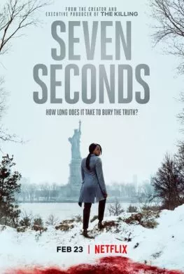 Сериал Семь секунд (2018) (Seven Seconds)  трейлер, актеры, отзывы и другая информация на СеФил.РУ