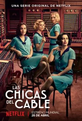 Сериал Телефонистки (2017) (Las chicas del cable)  трейлер, актеры, отзывы и другая информация на СеФил.РУ