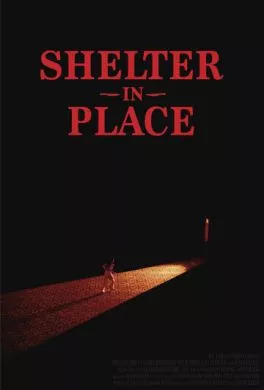 Фильм Укрытие на месте (2021) (Shelter in Place) смотреть онлайн, а также трейлер, актеры, отзывы и другая информация на СеФил.РУ