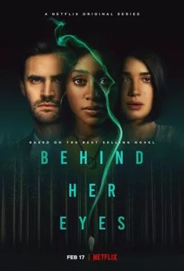Сериал В её глазах (2021) (Behind Her Eyes)  трейлер, актеры, отзывы и другая информация на СеФил.РУ