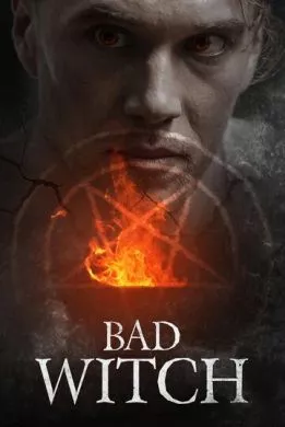 Фильм Плохой колдун (2021) (Bad Witch)  трейлер, актеры, отзывы и другая информация на СеФил.РУ