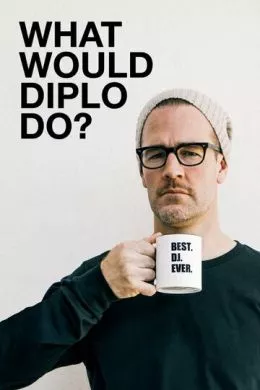 Сериал Что бы сделал Дипло? (2017) (What Would Diplo Do?)  трейлер, актеры, отзывы и другая информация на СеФил.РУ