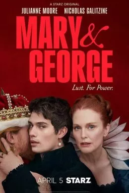 Сериал Мэри и Джордж (2024) (Mary & George)  трейлер, актеры, отзывы и другая информация на СеФил.РУ