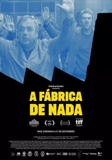 Фильм Фабрика ничего (2017) (A Fábrica de Nada)  трейлер, актеры, отзывы и другая информация на СеФил.РУ