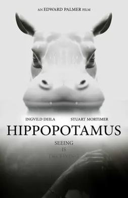 Фильм Гиппопотам (2018) (Hippopotamus)  трейлер, актеры, отзывы и другая информация на СеФил.РУ